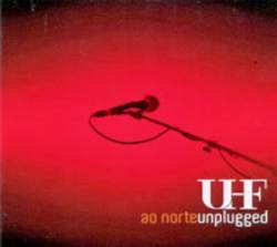 UHF : Ao Norte Unplugged